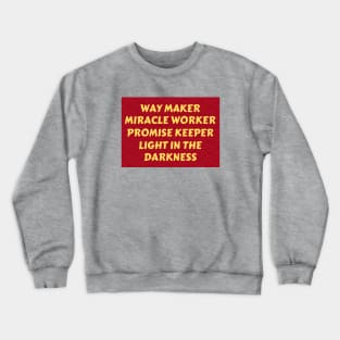 Way maker miracle worker promise keeper light in the darkness Crewneck Sweatshirt